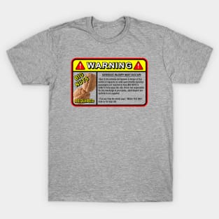 Warning Serious Injury May Occur T-Shirt